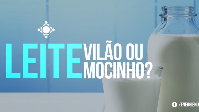 Vídeo VP online: Leite, Vilão ou Mocinho?