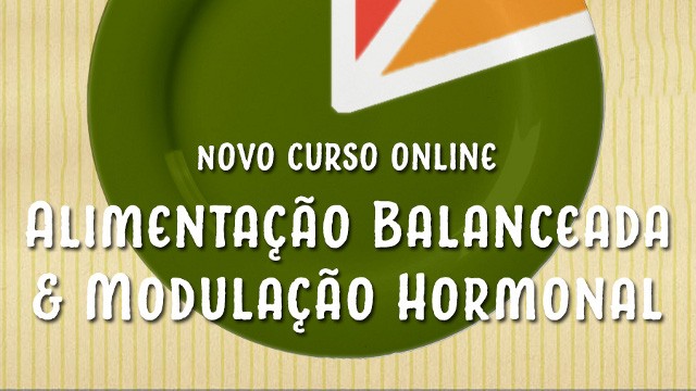 Alimentação Balanceada & Modulação Hormonal