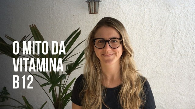 O MITO da Vitamina B12