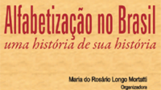 Alfabetização no Brasil: uma história de sua história