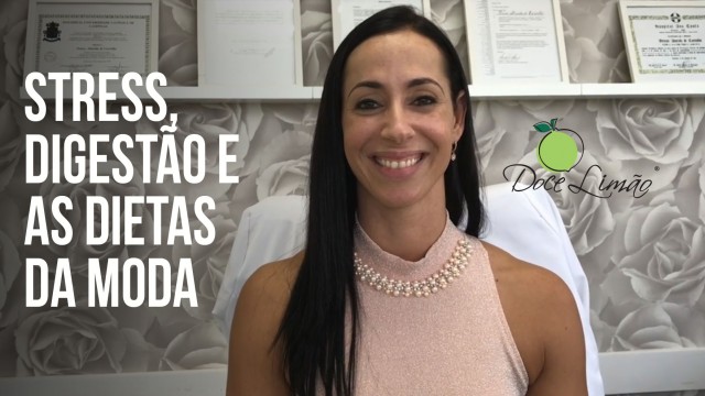 Dra. Denise de Carvalho - Stress, digestão e as dietas da moda