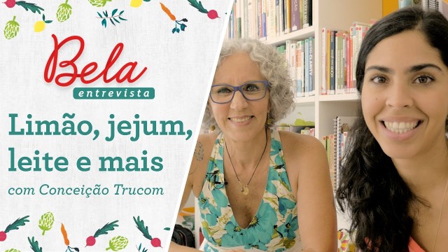 Bela Gil entrevista Conceição Trucom: tudo sobre o LIMÃO